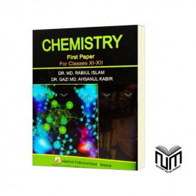 Chemistry First Paper for Class XI-XII By Dr. MD. Rabiul Islam & Dr. Gazi MD. Ahsanul Kabir