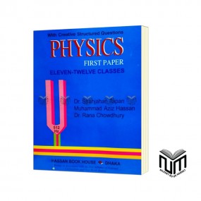 Physics First Paper for Class Eleven-Twelve By Dr. Shahjahan Tapan, Muhammad Aziz Hassan, Dr. Rana Chowdhury