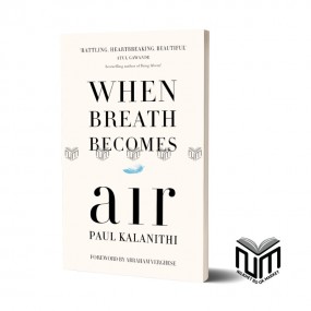 When Breath become Air By Paul Kalanithi
