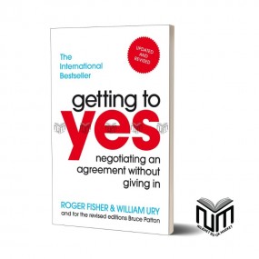 Getting to Yes BY Fisher, Roger, Ury, William