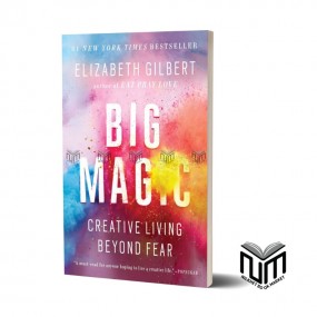Big Magic By Elizabeth Gilbert