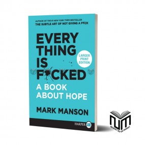 Everything is F*cked By Mark Manson