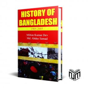 history of bangladesh(1905-2005) By Milton Kumar Dev Md. Abdus Samad