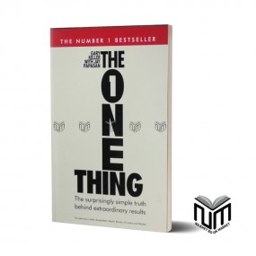 The ONE Thing BY Gary W. Keller and Jay Papasan