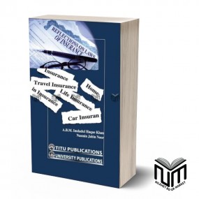 Reflections on Laws of Insurance By A.B.M. Imdadul Haque Khan & Nasmin Jabin