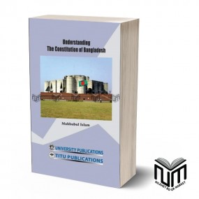 Understading The Constitution of Bangladesh By Mahbubul Islam