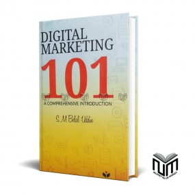 digital marketing 101 By S M Belal Uddin